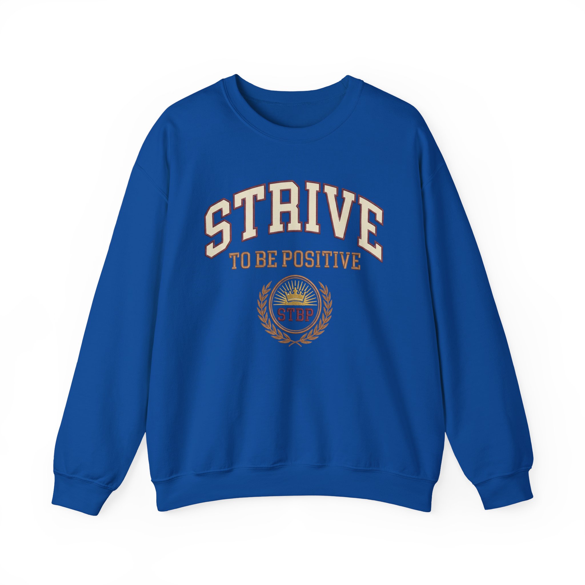 Strive To Be Positive crest sweatshirt | Inspirational Crewneck