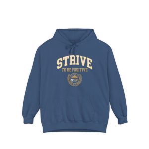 Strive To Be Positive Hoodie | Motivational College Style Sweatshirt