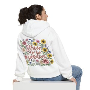 Strive To Be Positive Hoodie — Inspirational White Pullover - Garden