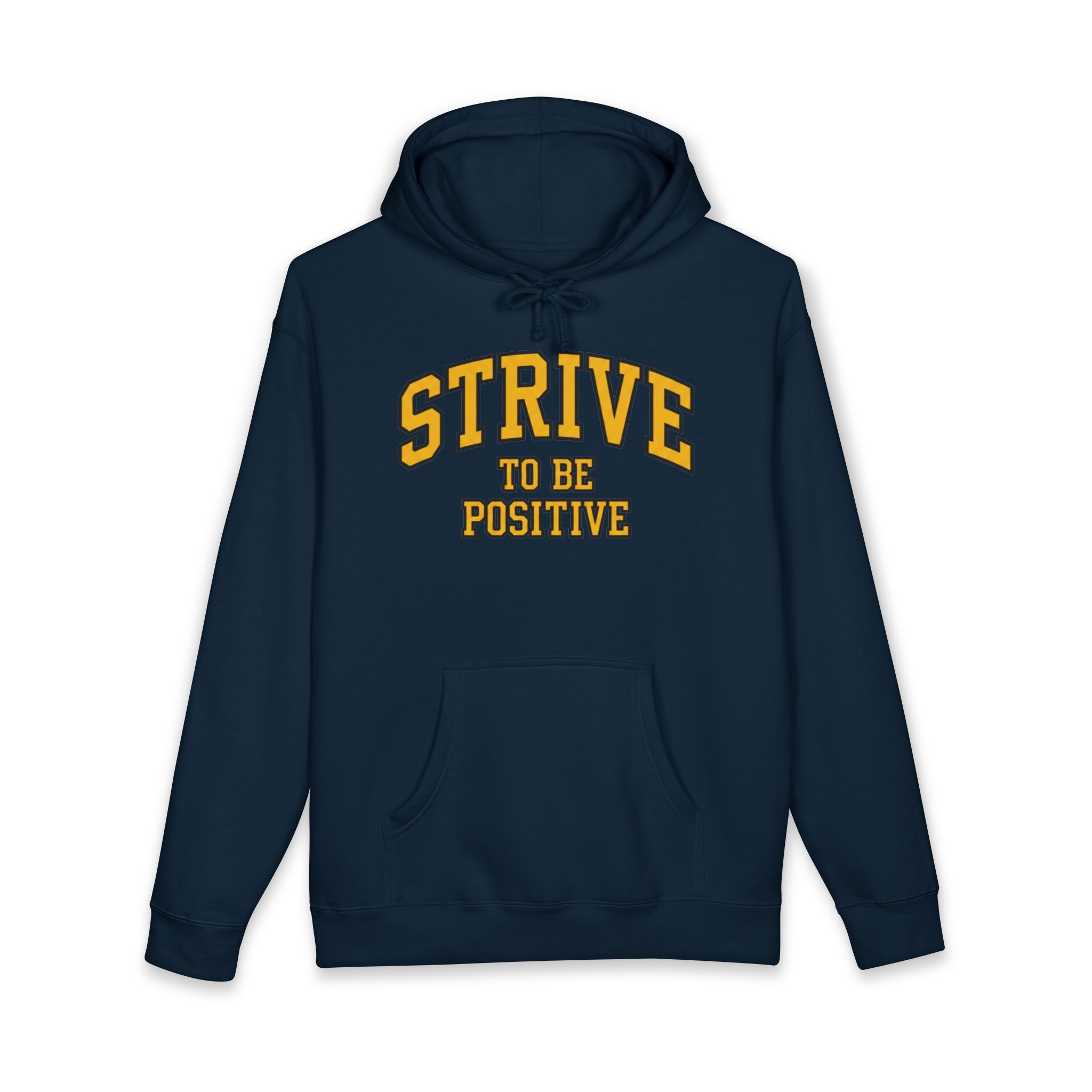 Positive Strive Hoodie — "Strive to Be Positive" Motivational Pullover